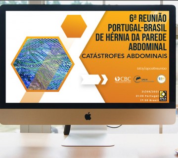 6.ª Reunião Portugal Brasil de Hérnia da Parede Abdominal: Catástrofes Abdominais